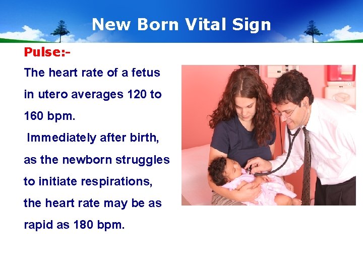 New Born Vital Sign Pulse: The heart rate of a fetus in utero averages