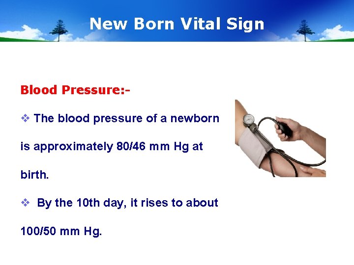 New Born Vital Sign Blood Pressure: - v The blood pressure of a newborn
