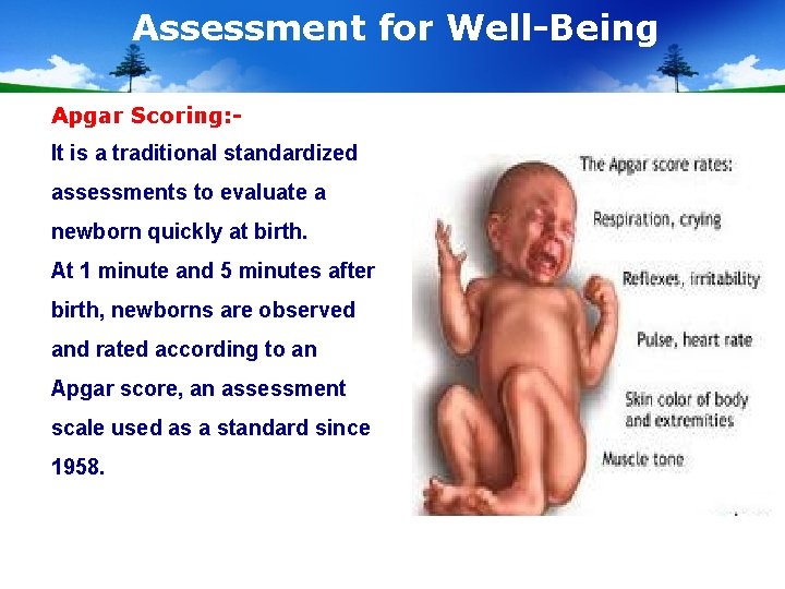 Assessment for Well-Being Apgar Scoring: It is a traditional standardized assessments to evaluate a