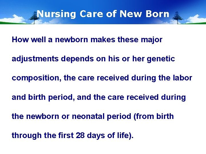 Nursing Care of New Born How well a newborn makes these major adjustments depends