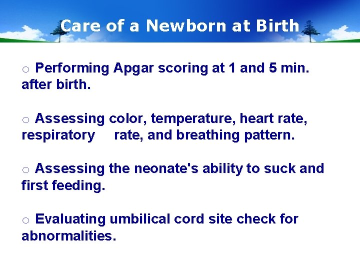 Care of a Newborn at Birth o Performing Apgar scoring at 1 and 5