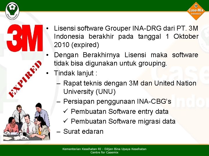  • Lisensi software Grouper INA-DRG dari PT. 3 M Indonesia berakhir pada tanggal