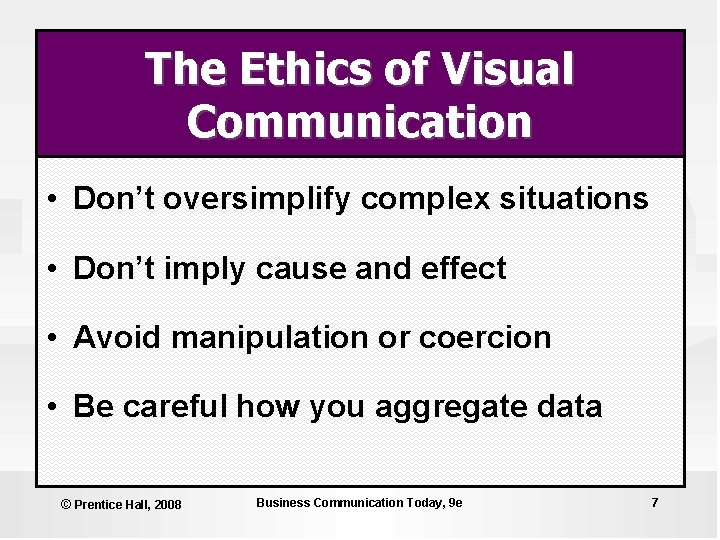 The Ethics of Visual Communication • Don’t oversimplify complex situations • Don’t imply cause The Ethics of Visual Communication • Don’t oversimplify complex situations • Don’t imply cause