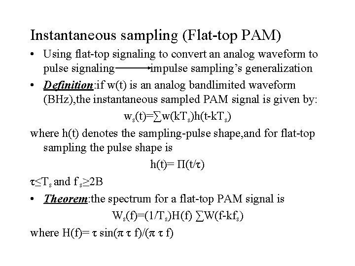Instantaneous sampling (Flat-top PAM) • Using flat-top signaling to convert an analog waveform to