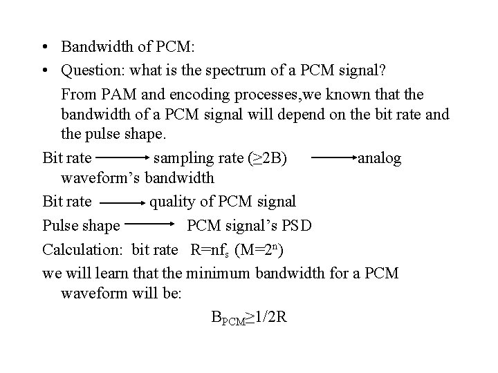  • Bandwidth of PCM: • Question: what is the spectrum of a PCM