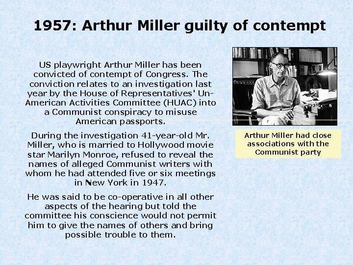 1957: Arthur Miller guilty of contempt US playwright Arthur Miller has been convicted of