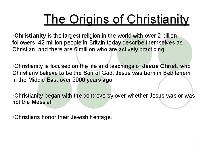 The Origins of Christianity • Christianity is the largest religion in the world with