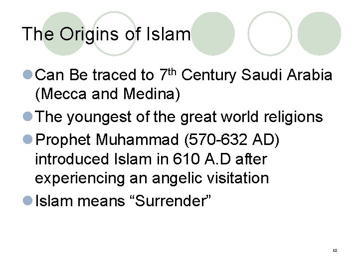 The Origins of Islam l Can Be traced to 7 th Century Saudi Arabia
