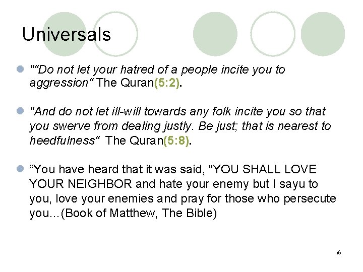 Universals l ""Do not let your hatred of a people incite you to aggression"