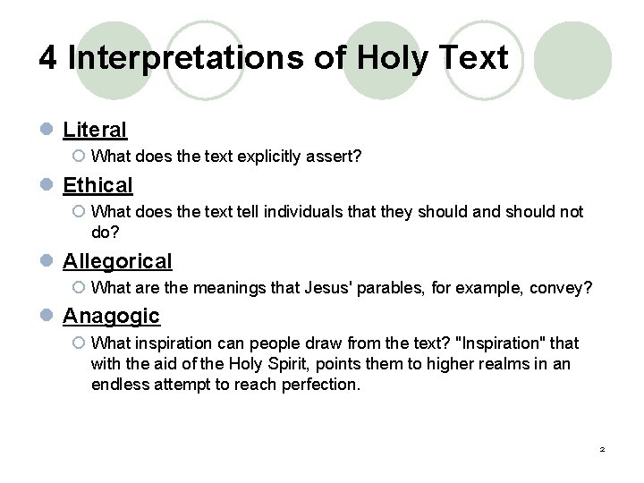 4 Interpretations of Holy Text l Literal ¡ What does the text explicitly assert?