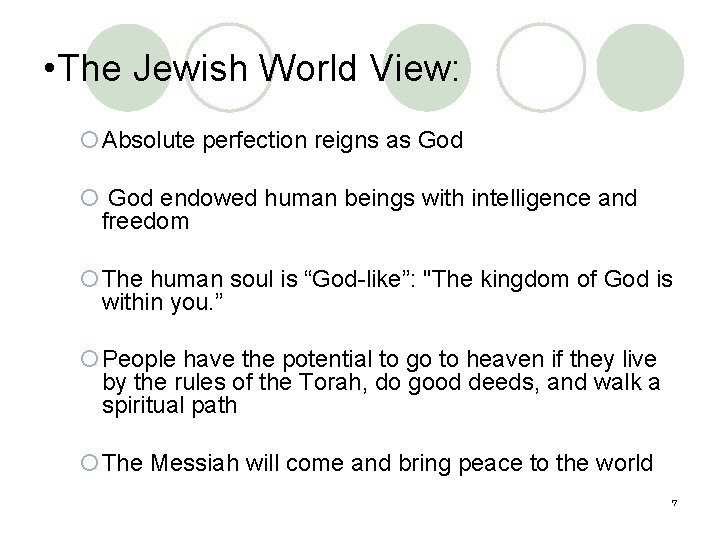  • The Jewish World View: ¡Absolute perfection reigns as God ¡ God endowed
