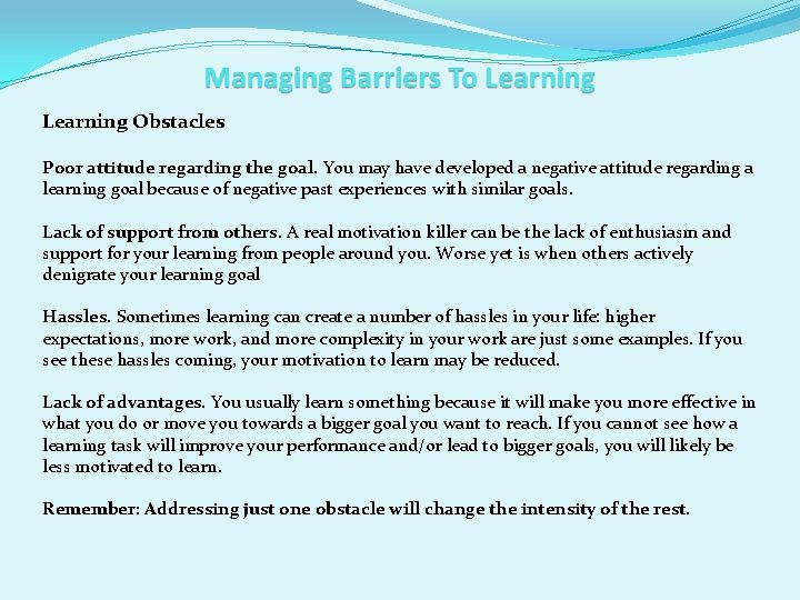 Learning Obstacles Poor attitude regarding the goal. You may have developed a negative attitude