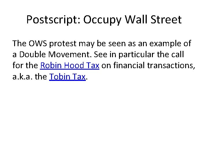 Postscript: Occupy Wall Street The OWS protest may be seen as an example of