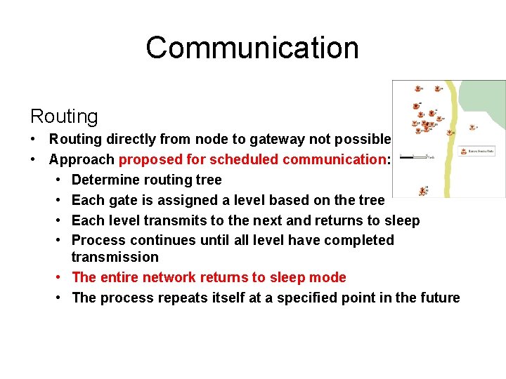 Communication Routing • Routing directly from node to gateway not possible • Approach proposed