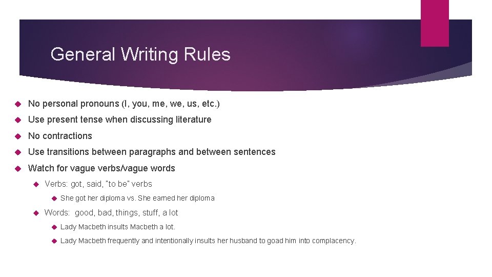 General Writing Rules No personal pronouns (I, you, me, we, us, etc. ) Use