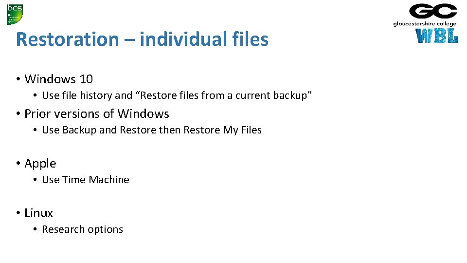 Restoration – individual files • Windows 10 • Use file history and “Restore files