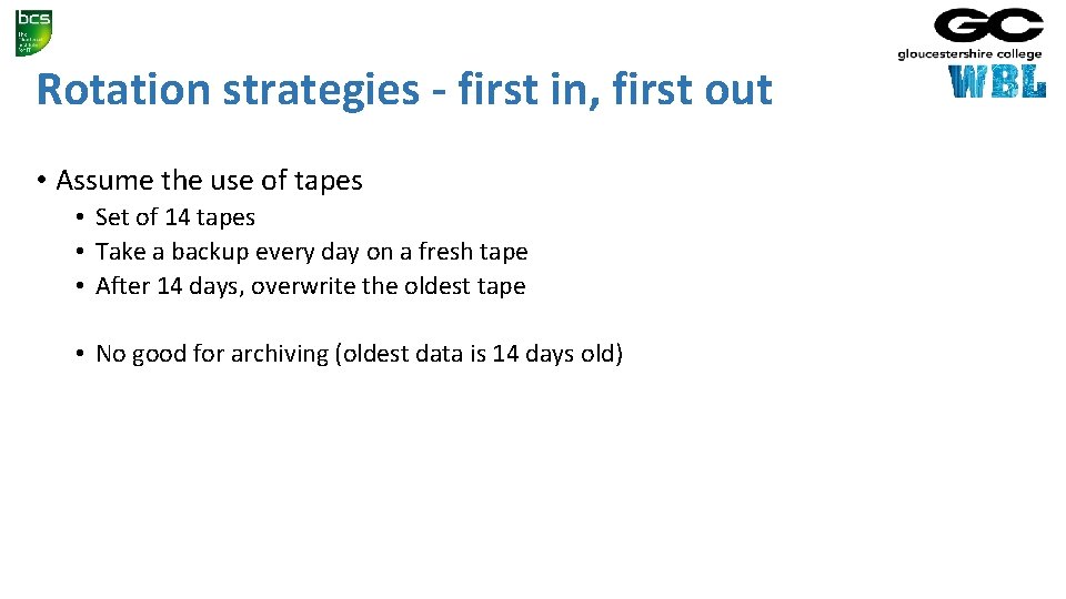 Rotation strategies - first in, first out • Assume the use of tapes •