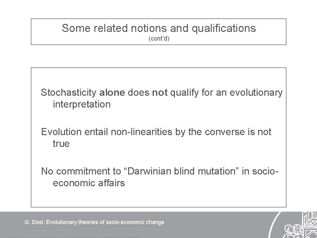 Some related notions and qualifications (cont’d) Stochasticity alone does not qualify for an evolutionary