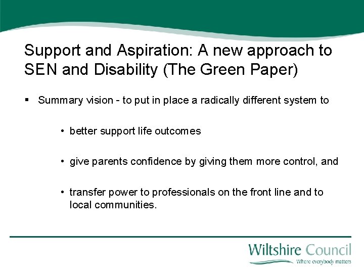 Support and Aspiration: A new approach to SEN and Disability (The Green Paper) §