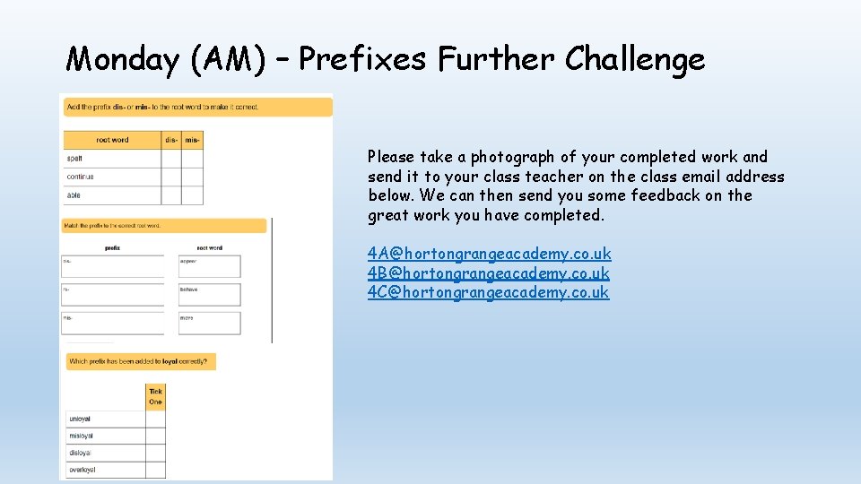 Monday (AM) – Prefixes Further Challenge Please take a photograph of your completed work