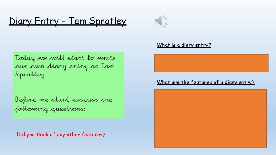 Diary Entry – Tam Spratley What is a diary entry? A diary entry is