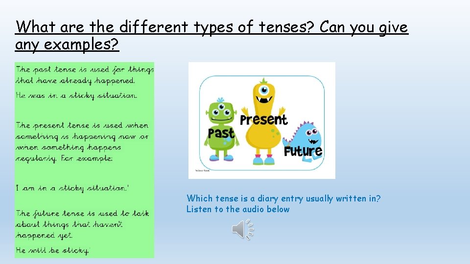 What are the different types of tenses? Can you give any examples? Which tense