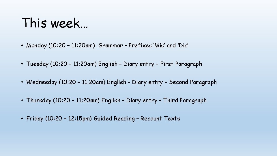 This week… • Monday (10: 20 – 11: 20 am) Grammar – Prefixes ‘Mis’