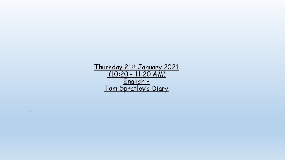 Thursday 21 st January 2021 (10: 20 – 11: 20 AM) English – Tam