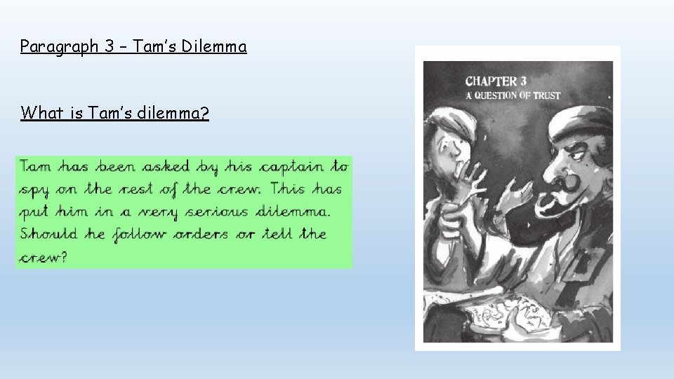 Paragraph 3 – Tam’s Dilemma What is Tam’s dilemma? 