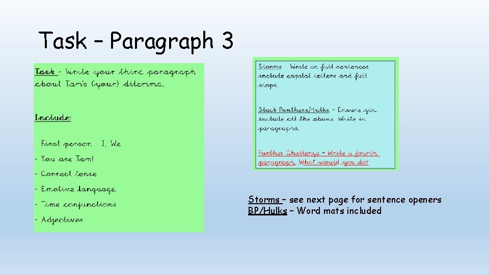 Task – Paragraph 3 Storms – see next page for sentence openers BP/Hulks –