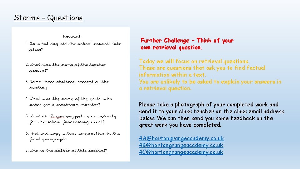 Storms – Questions Further Challenge – Think of your own retrieval question. Today we