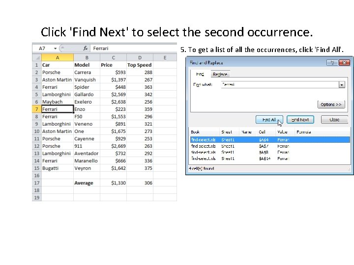 Click 'Find Next' to select the second occurrence. 5. To get a list of