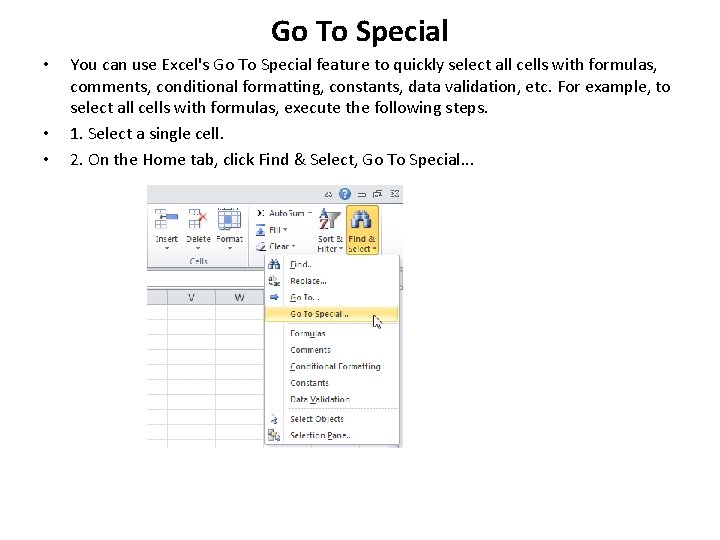 Go To Special • • • You can use Excel's Go To Special feature