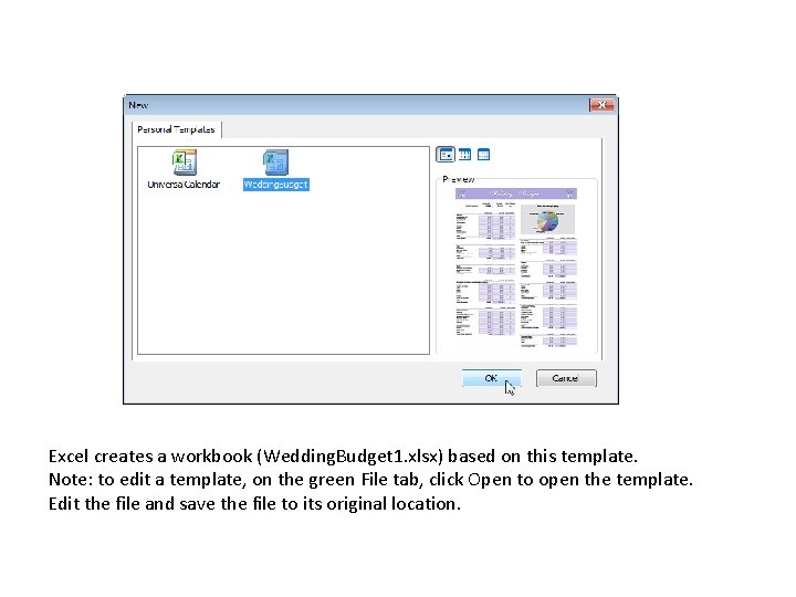 Excel creates a workbook (Wedding. Budget 1. xlsx) based on this template. Note: to