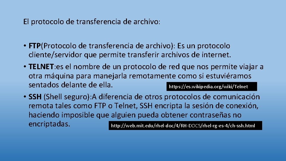 El protocolo de transferencia de archivo: • FTP(Protocolo de transferencia de archivo): Es un