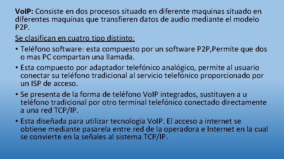 Vo. IP: Consiste en dos procesos situado en diferente maquinas situado en diferentes maquinas