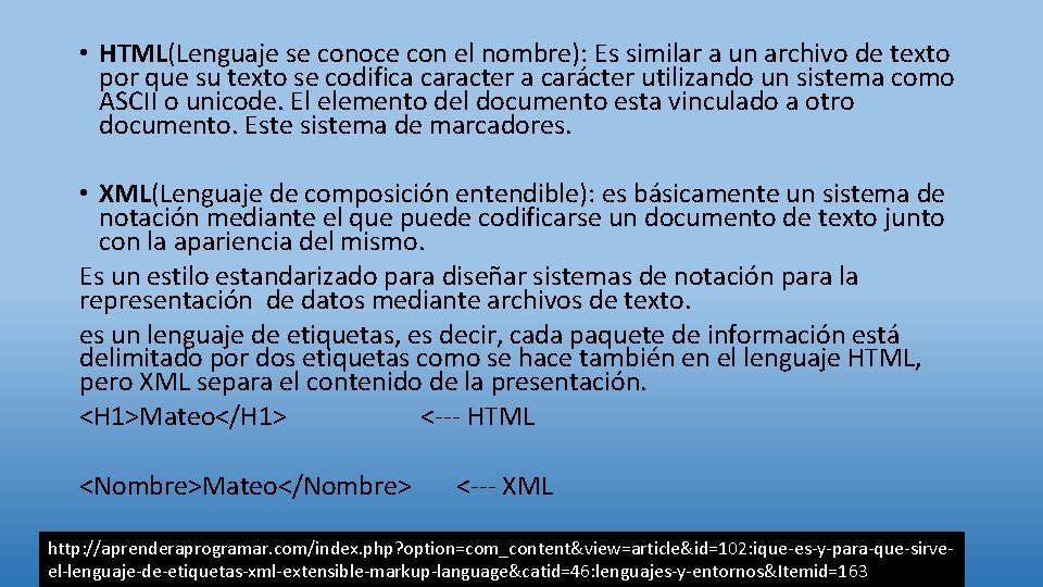  • HTML(Lenguaje se conoce con el nombre): Es similar a un archivo de