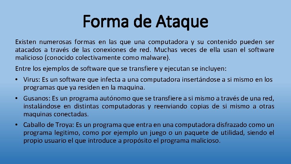 Forma de Ataque Existen numerosas formas en las que una computadora y su contenido
