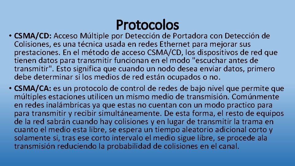 Protocolos • CSMA/CD: Acceso Múltiple por Detección de Portadora con Detección de Colisiones, es