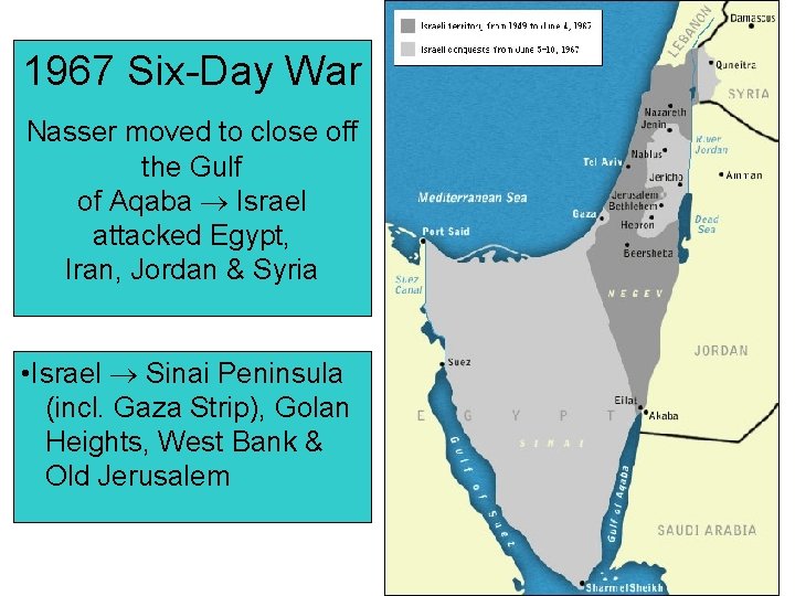 1967 Six-Day War Nasser moved to close off the Gulf of Aqaba Israel attacked