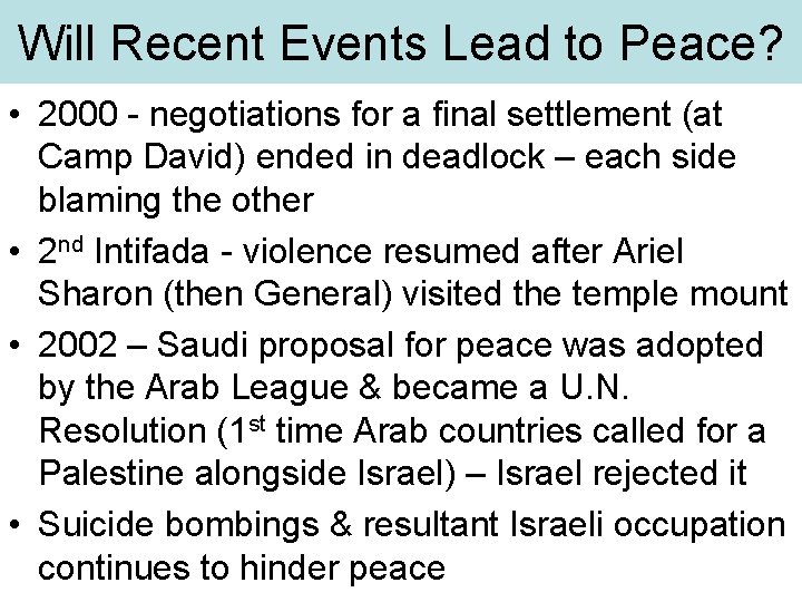 Will Recent Events Lead to Peace? • 2000 - negotiations for a final settlement