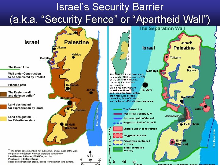 Israel’s Security Barrier (a. k. a. “Security Fence” or “Apartheid Wall”) 