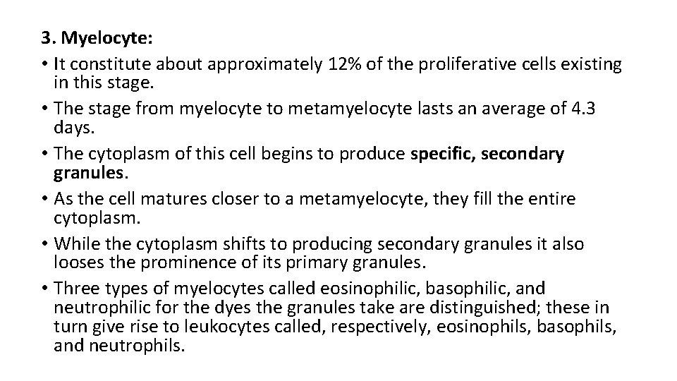 3. Myelocyte: • It constitute about approximately 12% of the proliferative cells existing in