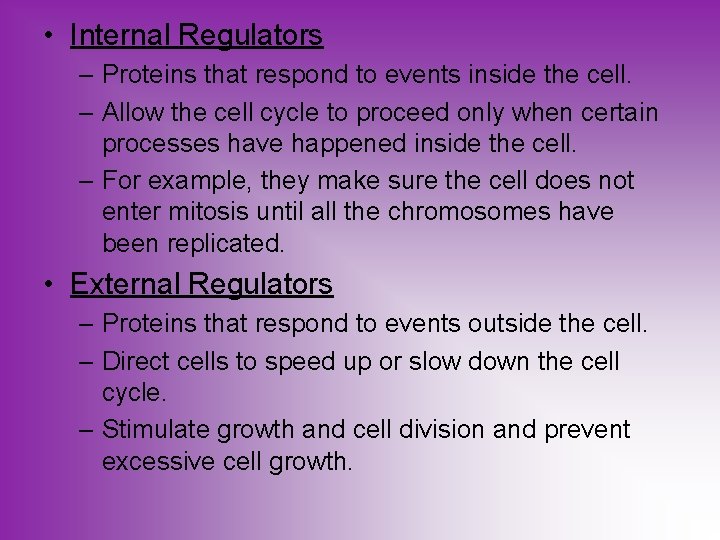  • Internal Regulators – Proteins that respond to events inside the cell. –