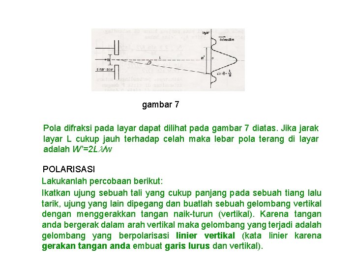 gambar 7 Pola difraksi pada layar dapat dilihat pada gambar 7 diatas. Jika jarak