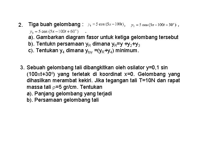 2. Tiga buah gelombang : , , . a). Gambarkan diagram fasor untuk ketiga