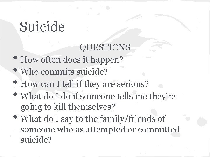Suicide • • • QUESTIONS How often does it happen? Who commits suicide? How