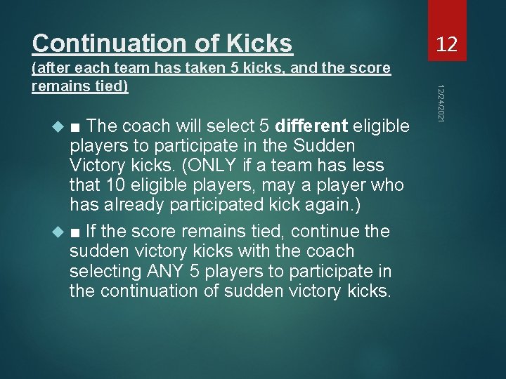 Continuation of Kicks ■ The coach will select 5 different eligible players to participate