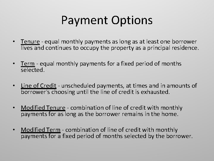 Payment Options • Tenure - equal monthly payments as long as at least one