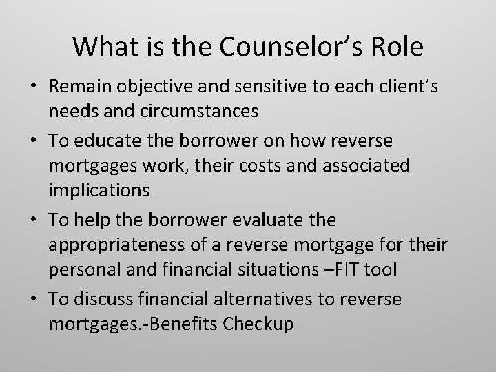 What is the Counselor’s Role • Remain objective and sensitive to each client’s needs